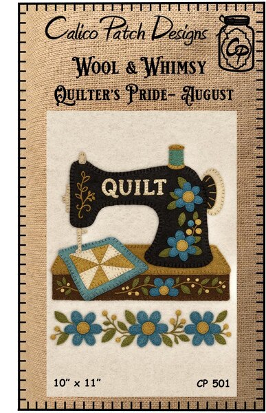 Whimsy Patch Ideas Calico Patch Designs Wool & Whimsy Quilter's Pride August Wall Hanging ...