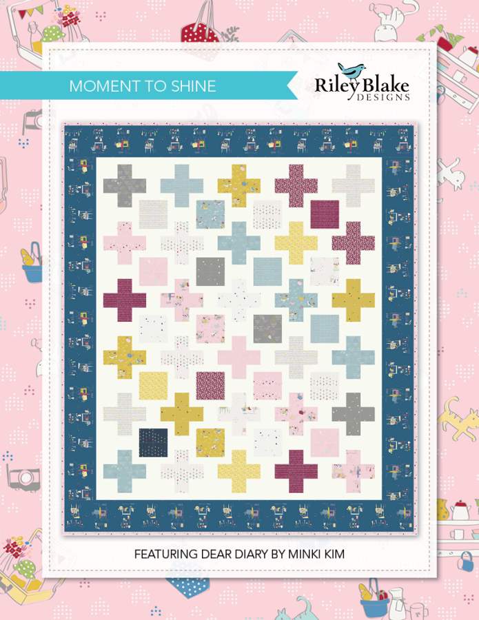 “Moment to Shine” Free Easy to Sew Quilt Pattern designed & from Riley Blake Designs